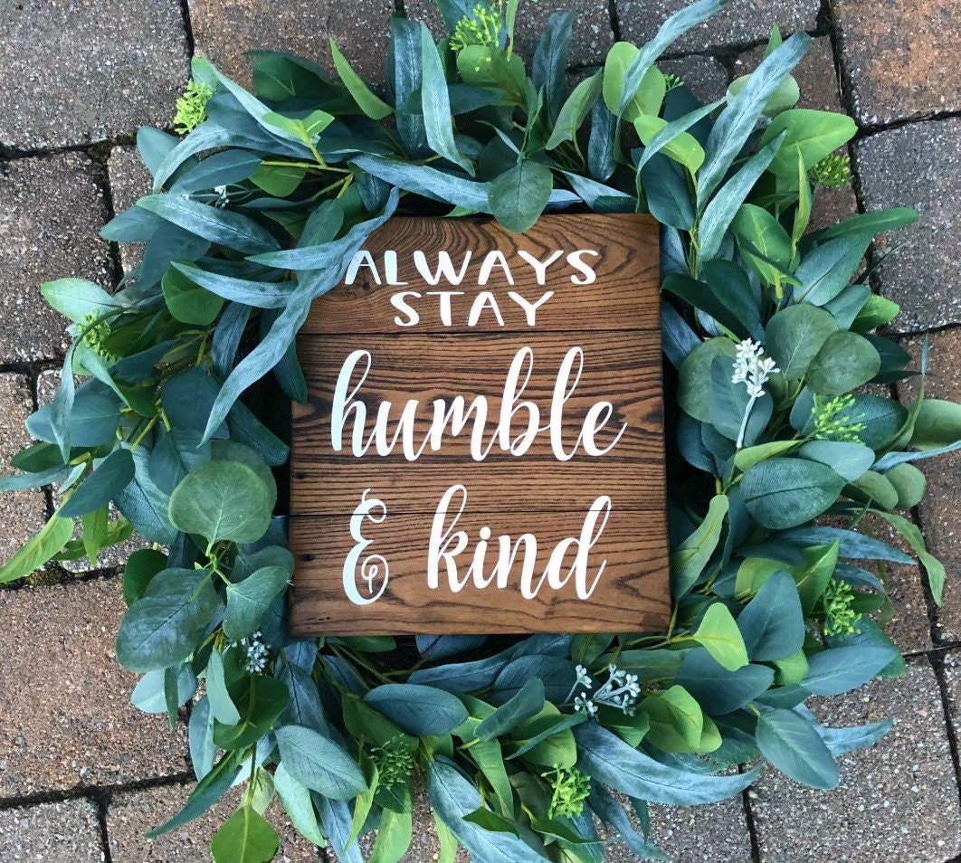 Always Stay Humble & Kind Wood Sign, Farmhouse Sign, Rustic Wood Sign, Housewarming Gift, Farmhouse Decor, Pallet Wood Sign