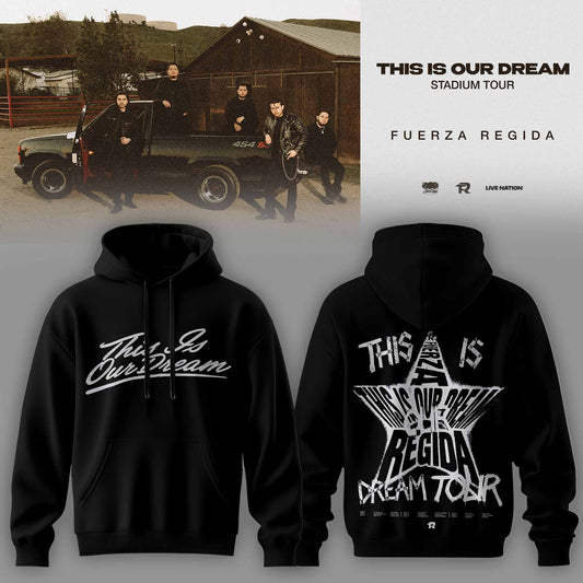 THIS IS OUR DREAM STADIUM TOUR – FUERZA REGIDA HOODIE