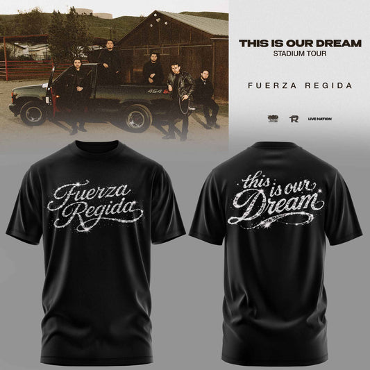 .THIS IS OUR DREAM STADIUM TOUR – FUERZA REGIDA TEE