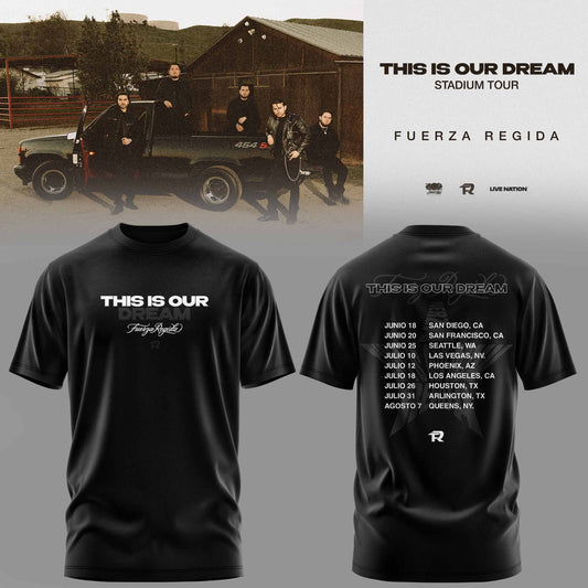 .THIS IS OUR DREAM STADIUM TOUR – FUERZA REGIDA TEE