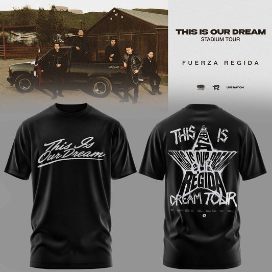 .THIS IS OUR DREAM STADIUM TOUR – FUERZA REGIDA TEE