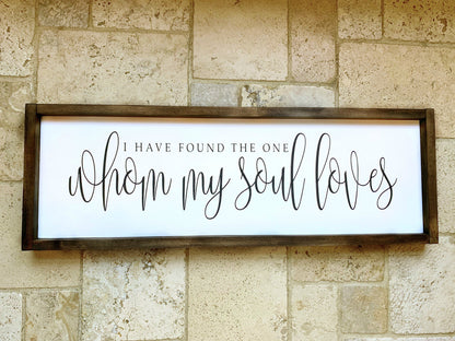I Have Found The One Whom My Soul Loves, Bedroom Sign, Wood Sign, Wall Decor, Shower Gift, Master Bedroom Sign, Farmhouse Decor, Anniversary