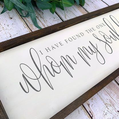I Have Found The One Whom My Soul Loves, Bedroom Sign, Wood Sign, Wall Decor, Shower Gift, Master Bedroom Sign, Farmhouse Decor, Anniversary
