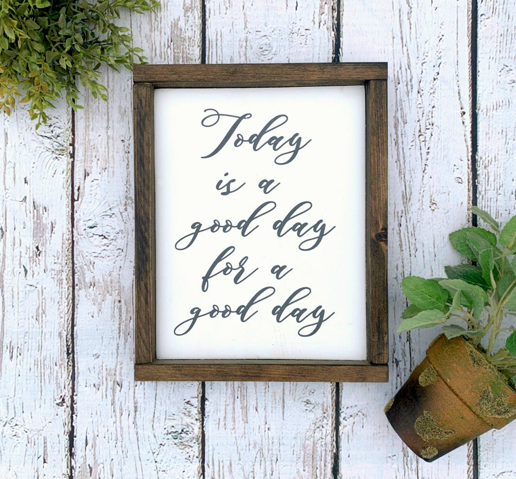 Today Is A Good Day for A Good Day Framed Wood Sign Rustic Sign Farmhouse Style Happy Wall Decor Wedding Gift Housewarm Gift Wooden Signs