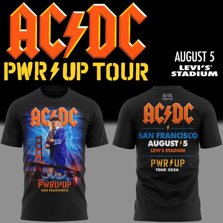 01. Newest Shirt AC/DC - San Francisco, CA Event Shirt - Power Up Tour 2026 T-Shirt
